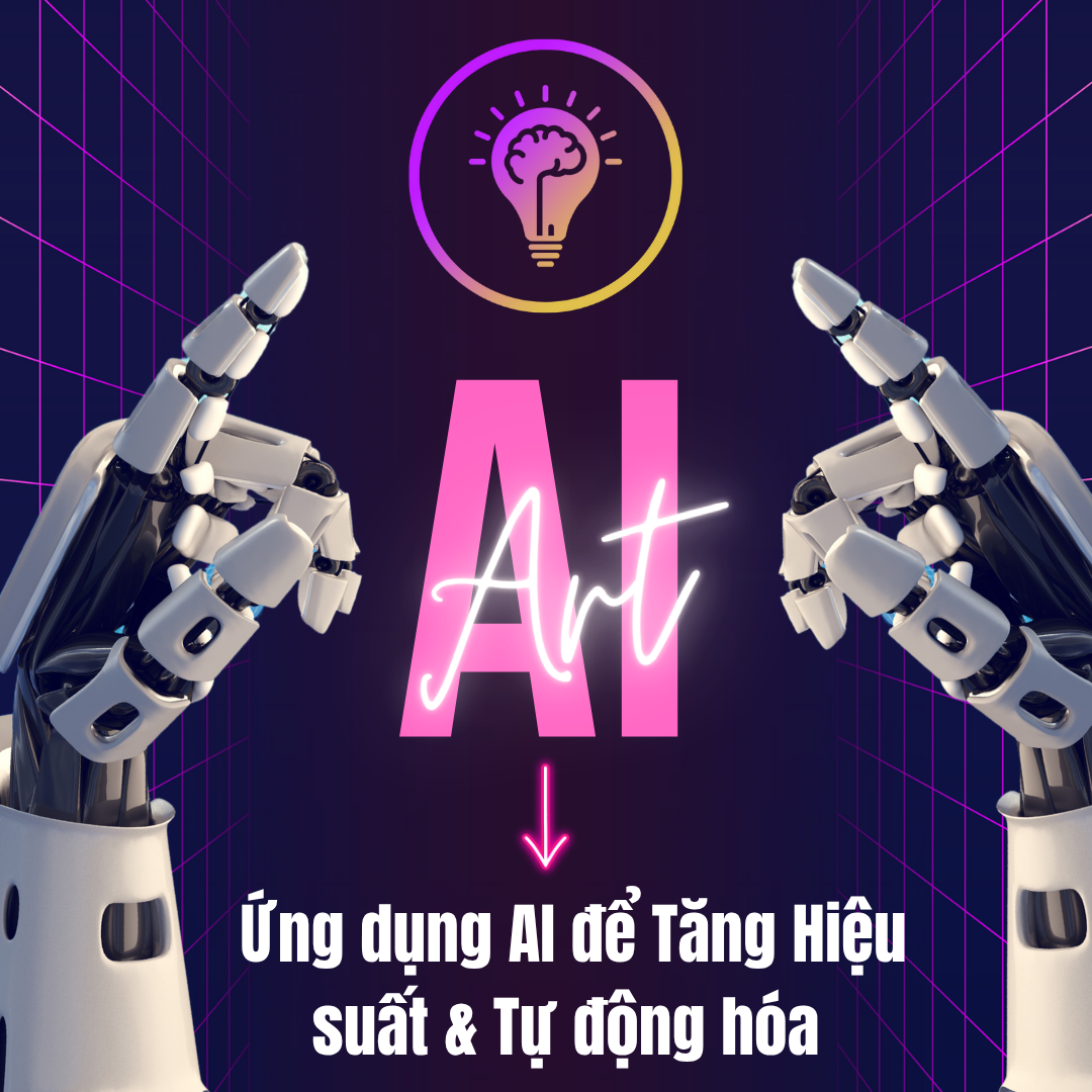 Ứng dụng AI để Tăng Hiệu suất & Tự động hóa